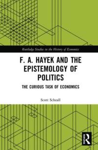 F. A. Hayek and the Epistemology of Politics av Scott Scheall