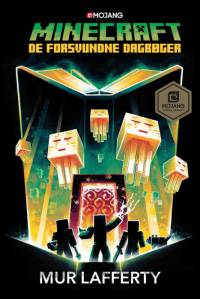 Minecraft - De forsvundne dagbøger by Mur Lafferty