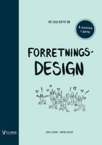 Det lille heftet om forretningsdesign av Monika Hestad