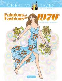 Creative Haven Fabulous Fashions of the 1970s Coloring Book av Ming-Ju Sun