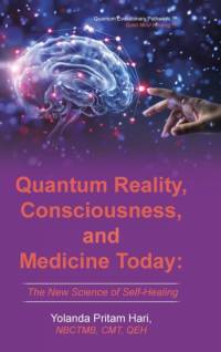 Quantum Reality, Consciousness, and Medicine Today av Yolanda Pritam Hari