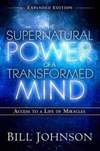 Supernatural Power Of A Transformed Mind Expanded Editio, Th av Bill Johnson