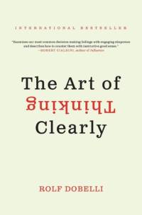 The Art of Thinking Clearly av Rolf Dobelli