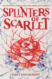 Splinters of Scarlet av Emily Bain Murphy