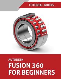 Autodesk Fusion 360 For Beginners av Tutorial Books