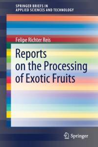 Reports on the Processing of Exotic Fruits av Felipe Richter Reis
