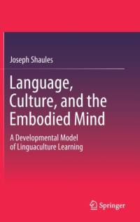 Language, Culture, and the Embodied Mind av Joseph Shaules