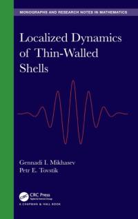 Localized Dynamics of Thin-Walled Shells av Gennadi I. (Belarusian State University) Mikhasev