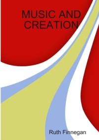 MUSIC AND CREATION av Ruth Finnegan