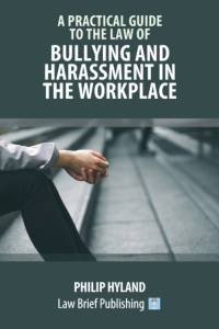 Practical Guide to the Law of Harassment in the Workplace av Philip Hyland