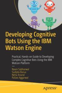 Developing Cognitive Bots Using the IBM Watson Engine av Navin Sabharwal