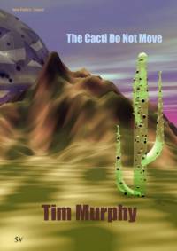 Cacti Do Not Move av Tim Murphy