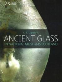 Ancient Glass in the National Museums of Scotland av C. S. Lightfoot