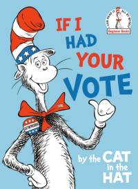 If I Had Your Vote--by the Cat in the Hat av Random House