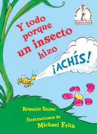 Y todo porque un insecto hizo !achis! (Because a Little Bug Went Ka-Choo! Spanish Edition) av Rosetta Stone