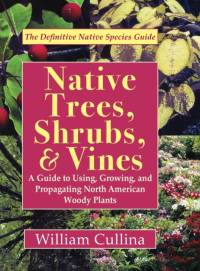 Native Trees, Shrubs, and Vines av William Cullina