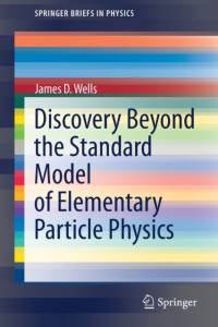 Discovery Beyond the Standard Model of Elementary Particle Physics av James D. Wells