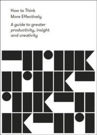 How to Think More Effectively av The School of Life