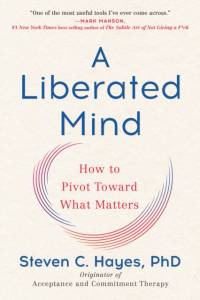 A Liberated Mind av Steven C. Hayes