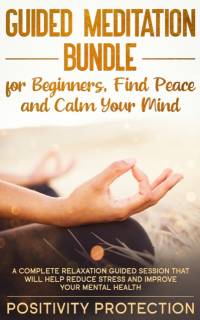 Guided Meditation Bundle for Beginners, Find Peace and Calm Your Mind av Positivity Protection