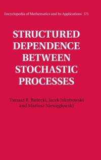 Structured Dependence between Stochastic Processes av Tomasz R. (Illinois Institute of Technology) Bielecki