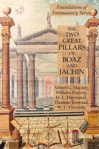 The Two Great Pillars of Boaz and Jachin av William Harvey