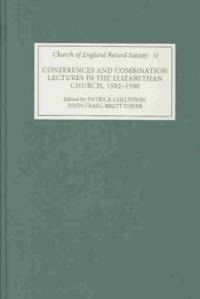 Conferences and Combination Lectures in the Elizabethan Church: Dedham and Bury St Edmunds, 1582-1590 av Patrick Collinson