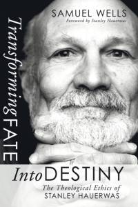 Transforming Fate into Destiny av Samuel Wells