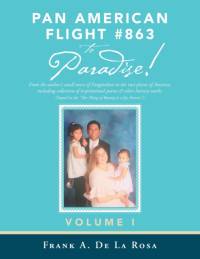 Pan American Flight #863 to Paradise! av Frank A de La Rosa