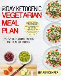 30 Day Ketogenic Vegetarian Meal Plan av Sharon Kemper