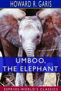 Umboo, the Elephant (Esprios Classics) av Howard R Garis