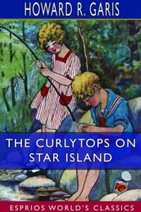 The Curlytops on Star Island (Esprios Classics) av Howard R Garis