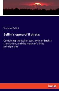 Bellini's opera of Il pirata av Vincenzo Bellini