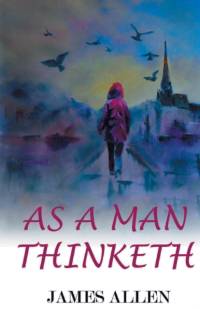 As A Man Thinketh av James Allen