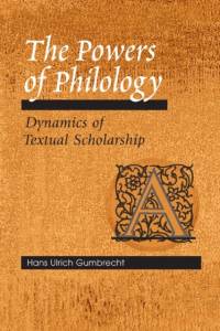 The Powers of Philology av Hans Ulrich Gumbrecht