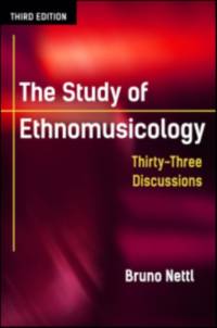 The Study of Ethnomusicology av Bruno Nettl