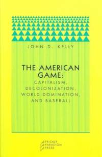 The American Game av John D. Kelly