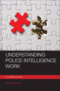 Understanding Police Intelligence Work av Adrian James