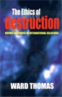 The Ethics of Destruction av Ward Thomas