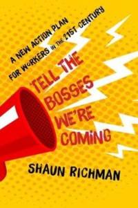 Tell the Bosses We're Coming av Shaun Richman