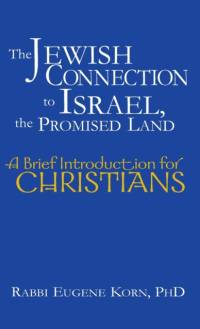 The Jewish Connection to Israel, the Promised Land av Rabbi Eugene Korn