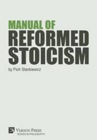 Manual of Reformed Stoicism av Piotr Stankiewicz