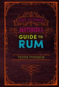 The Curious Bartender's Guide to Rum av Tristan Stephenson