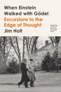 When Einstein Walked with Godel av Jim Holt