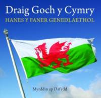 Cyfres Celc Cymru: Draig Goch y Cymry - Hanes y Faner Genedlaethol av Myrddin ap Dafydd