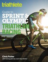 The Triathlete Guide to Sprint and Olympic Triathlon Racing av Chris Foster