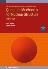 Quantum Mechanics for Nuclear Structure, Volume 1 av Professor Kris (Ghent University Heyde