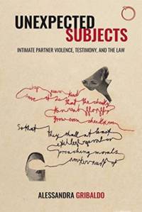Unexpected Subjects – Intimate Partner Violence, Testimony, and the Law av Alessandra Gribaldo