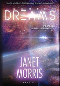 Earth Dreams by Janet Morris