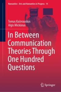In Between Communication Theories Through One Hundred Questions av Algis Mickunas